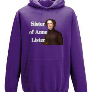 Sister of Anne Lister – Hoodie