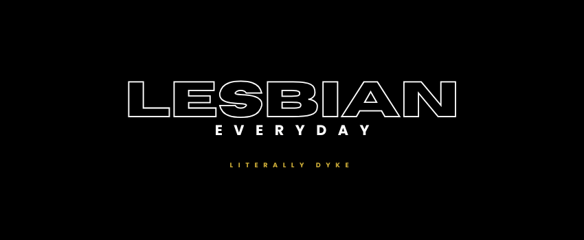 Lesbian Everyday Literally Dyke Logo