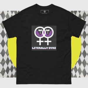 Literally Dyke – T-shirt