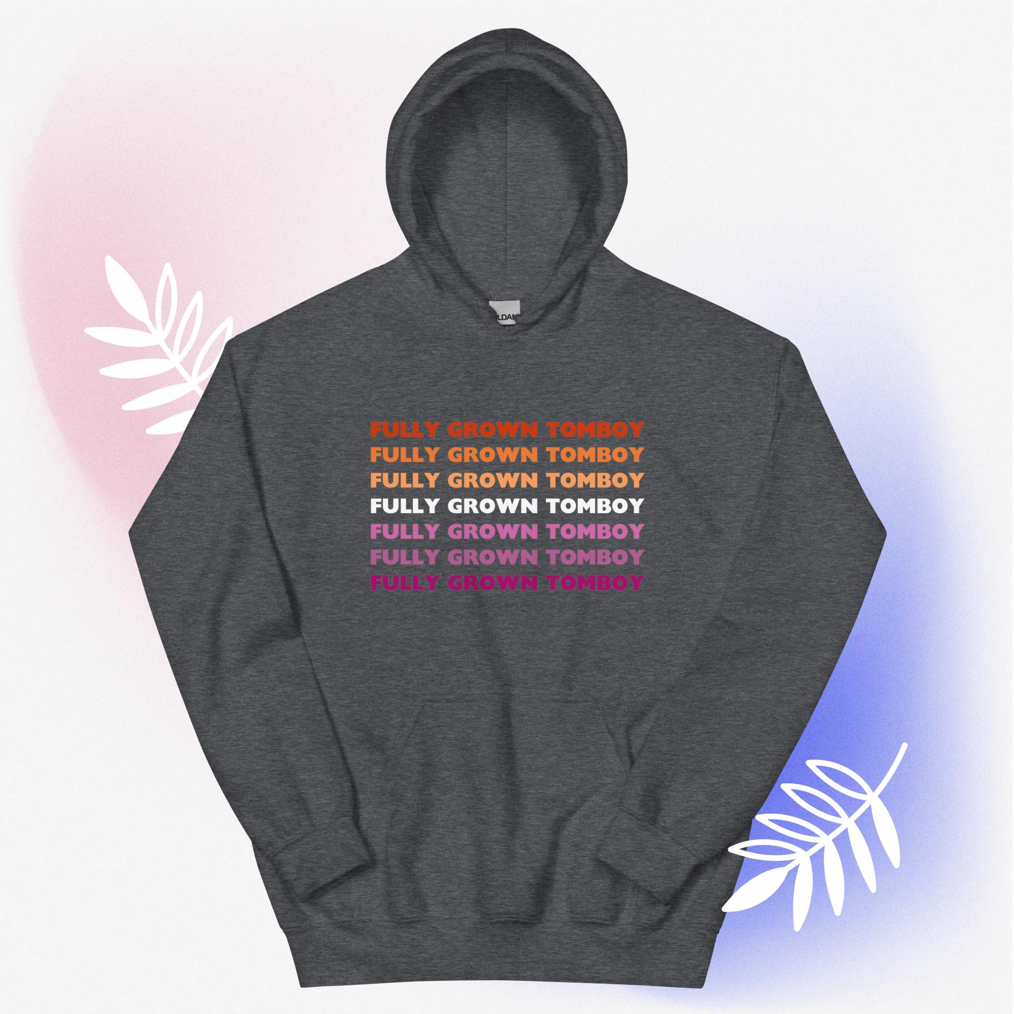 Fully Grown Tomboy – Hoodie